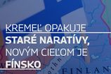 Kremel opakuje stare narativy cielom je Finsko